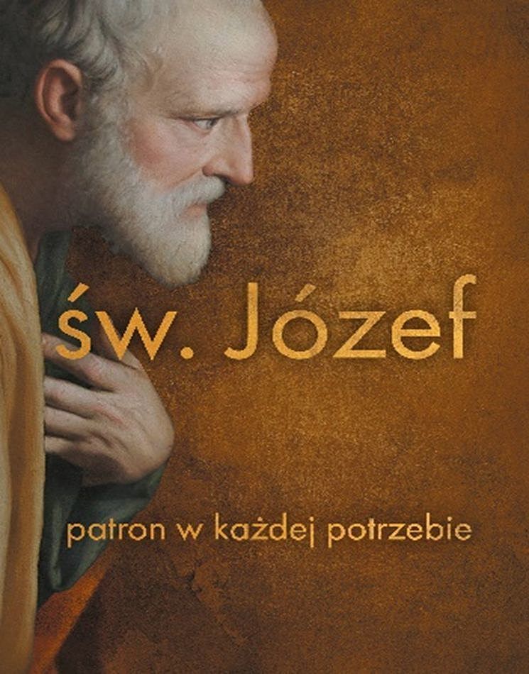 Święty józef. Patron w każdej potrzebie