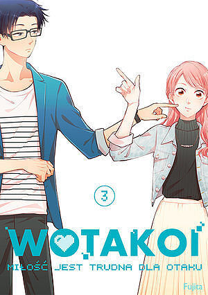 WOTAKOI. Miłość jest trudna dla otaku - 03