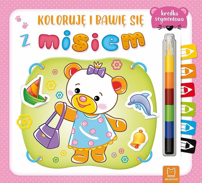 Koloruję i bawię się z misiem. Edukacyjna książeczka z naklejkami