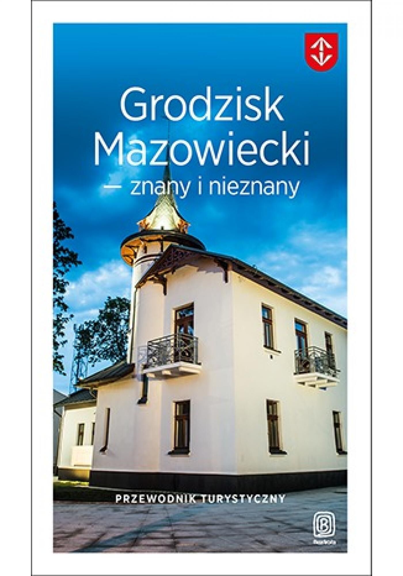 Grodzisk Mazowiecki - znany i nieznany. Przewodnik turystyczny (e-book)