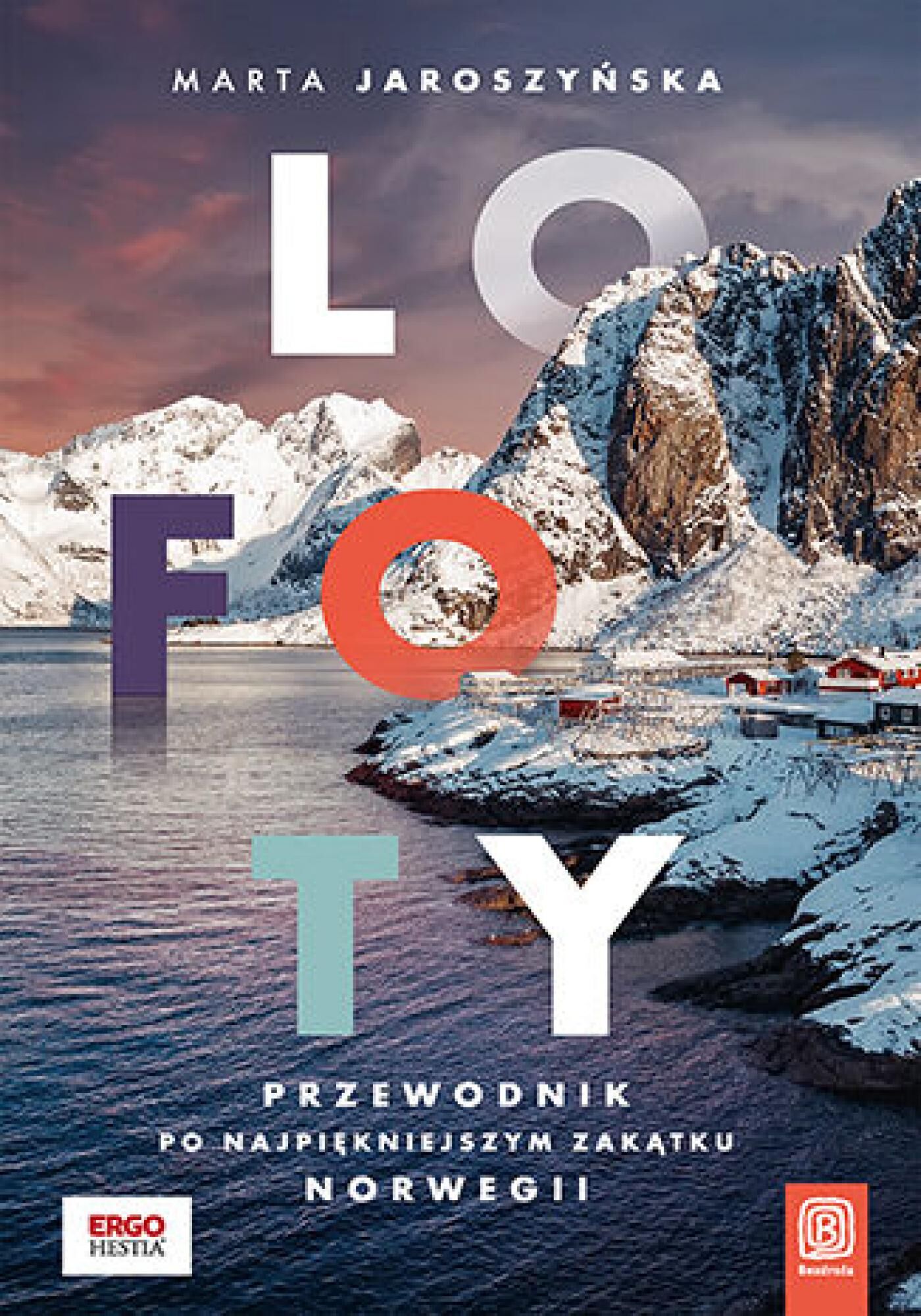 Lofoty. Przewodnik po najpiękniejszym zakątku Norwegii (e-book)