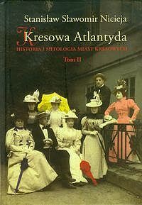 Kresowa Atlantyda. Tom 2