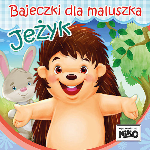 Bajeczki dla maluszka Jeżyk