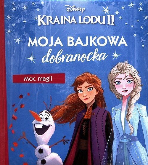 Moja bajkowa dobranocka. Moc magii. Disney Kraina Lodu II