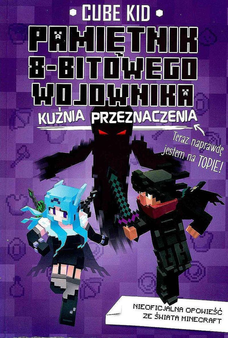 Pamiętnik 8-bitowego wojownika. Kuźnia przeznaczenia. Tom 6