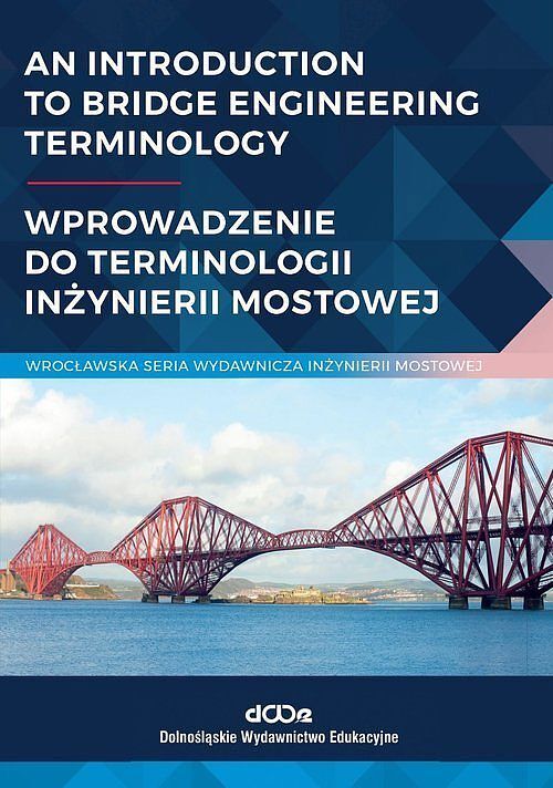 An introduction to bridge engineering Terminology. Wprowadzenie do terminologii inżynierii mostowej