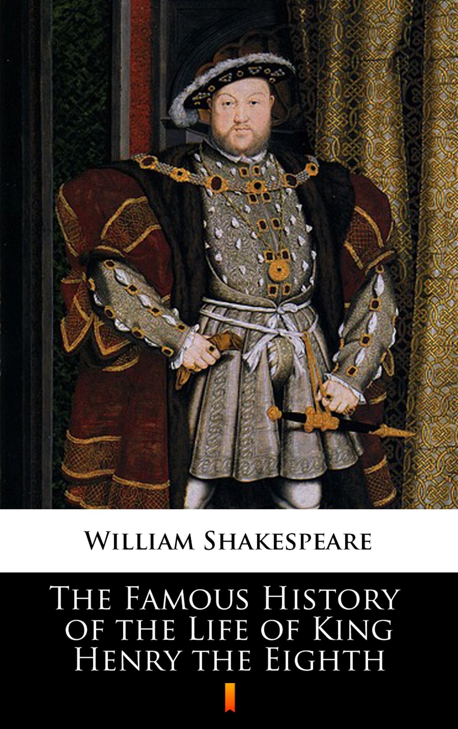 The Famous History of the Life of King Henry the Eighth (e-book)