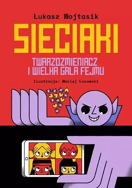 Sieciaki. Twarzozmieniacz i wielka gala fejmu