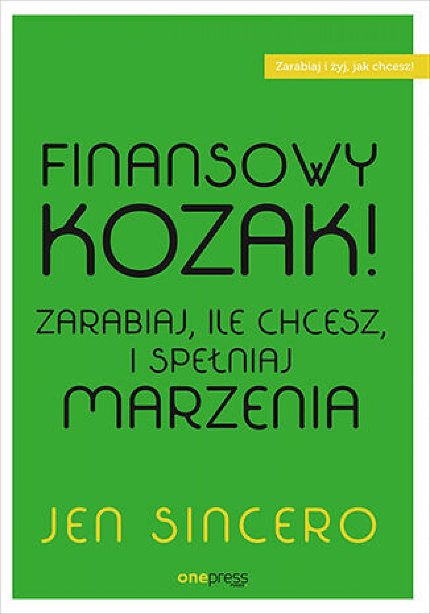 Finansowy kozak. Zarabiaj, ile chcesz, i spełniaj marzenia (e-book)