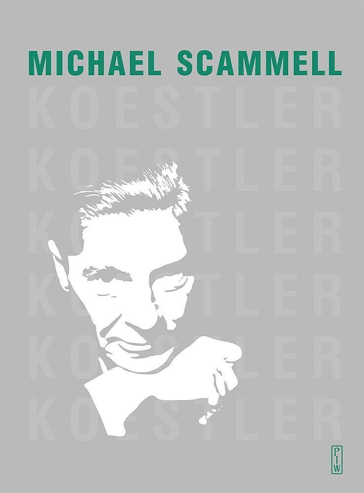 Koestler Literacka i polityczna odyseja dwudziestowiecznego sceptyka