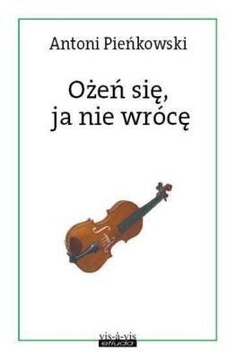 Ożeń się ja nie wrócę