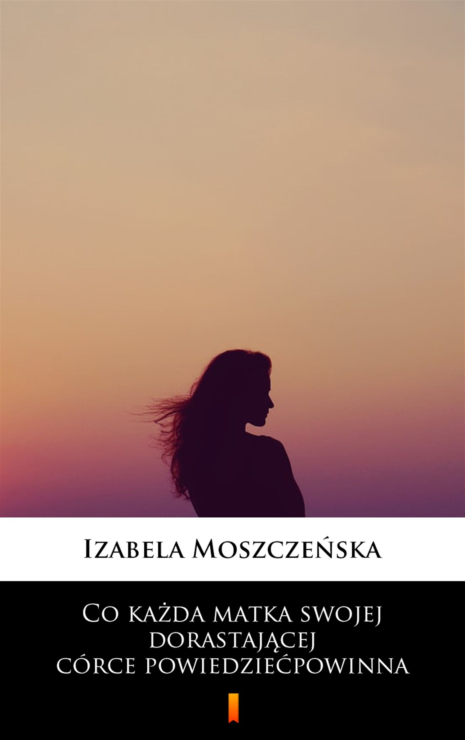 Co każda matka swojej dorastającej córce powiedzieć powinna (e-book)