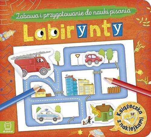 Labirynty. Książeczka z naklejkami. Zabawa i przygotowanie do nauki pisania