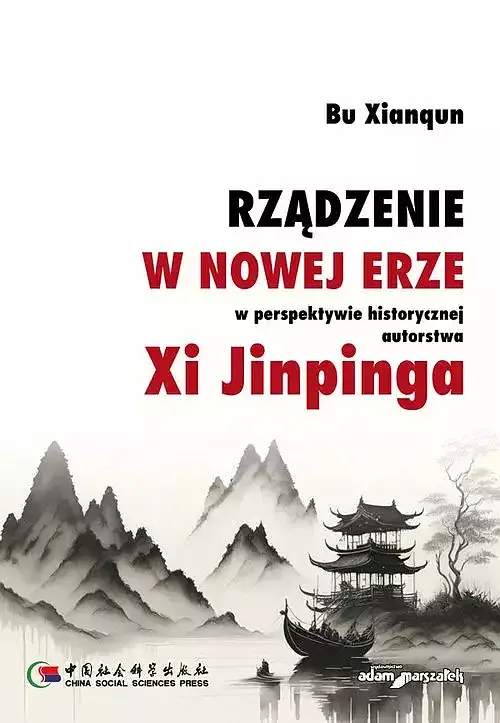 Rządzenie w Nowej Erze w perspektywie historycznej autorstwa Xi Jinpinga