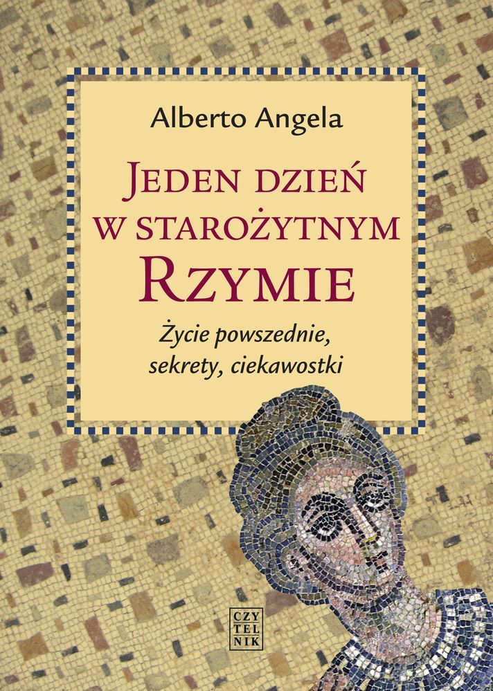 Jeden dzień w starożytnym rzymie życie powszednie sekrety ciekawostki wyd. 2