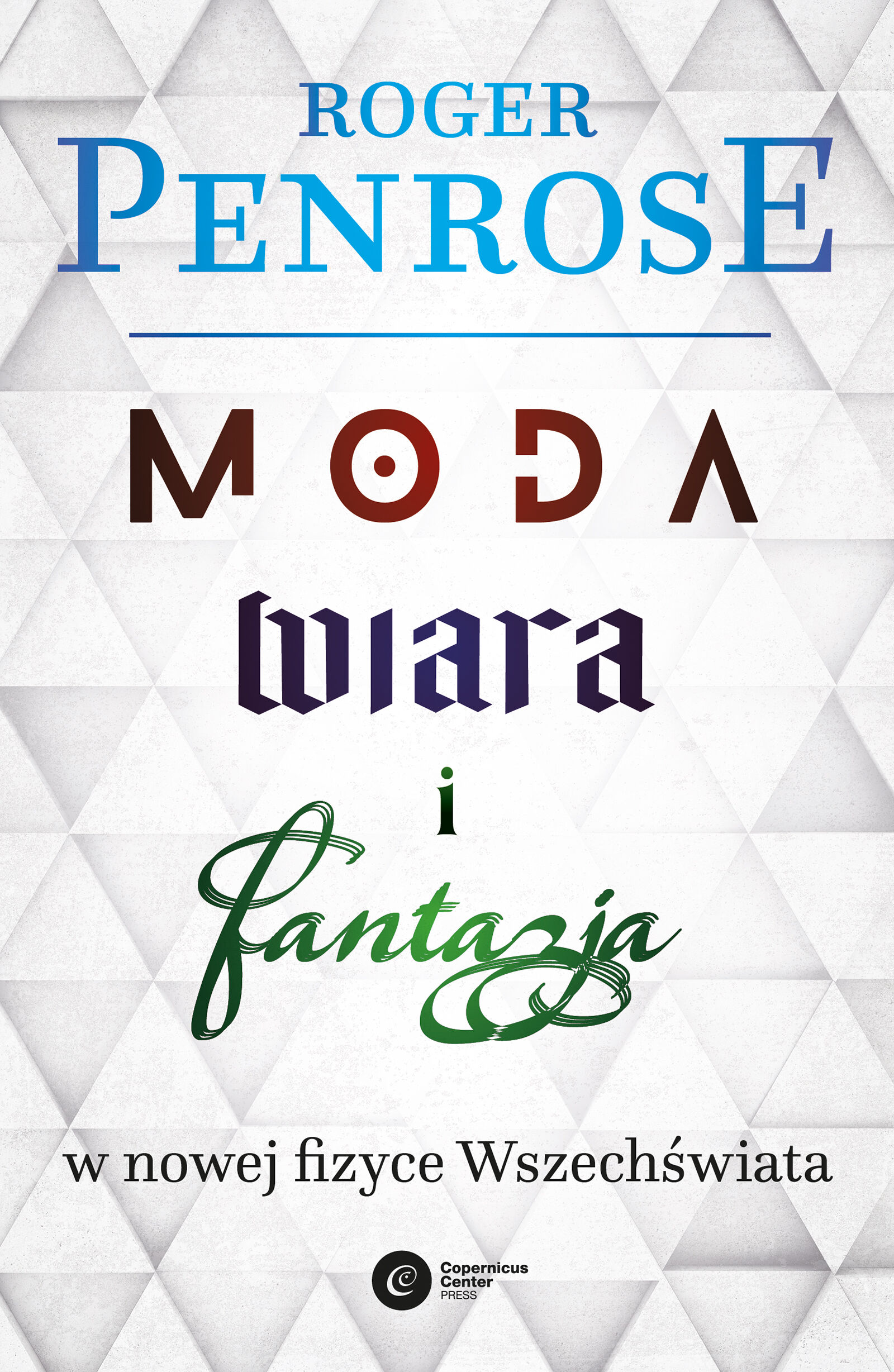 Moda, wiara i fantazja we współczesnej fizyce Wszechświata (e-book)