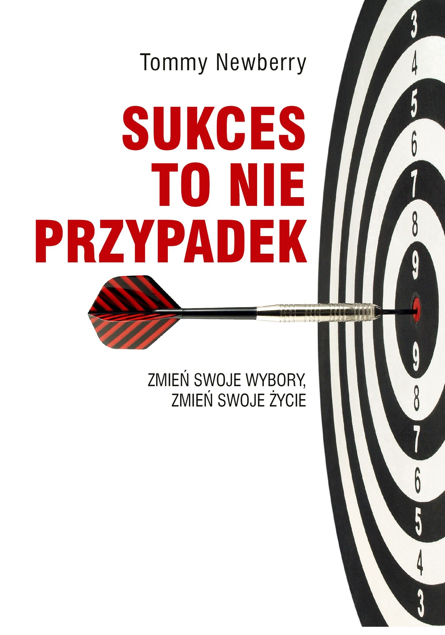 Sukces to nie przypadek. Zmień swoje wybory, zmień swoje życie (e-book)