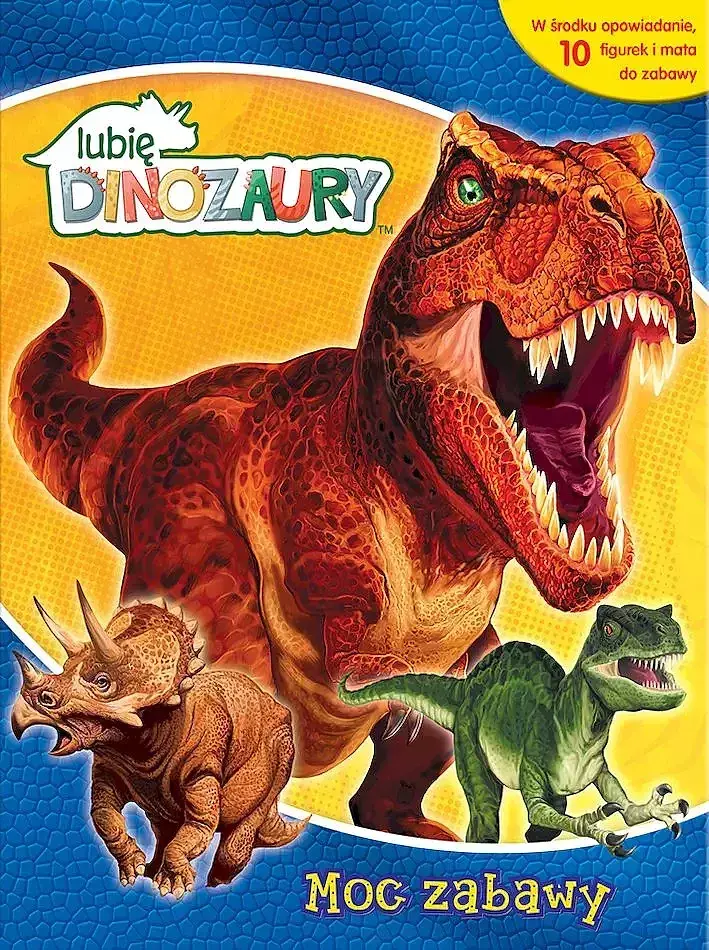 Lubię Dinozaury. Moc Zabawy