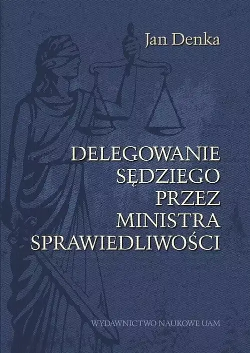 Delegowanie sędziego przez Ministra Sprawiedliwości