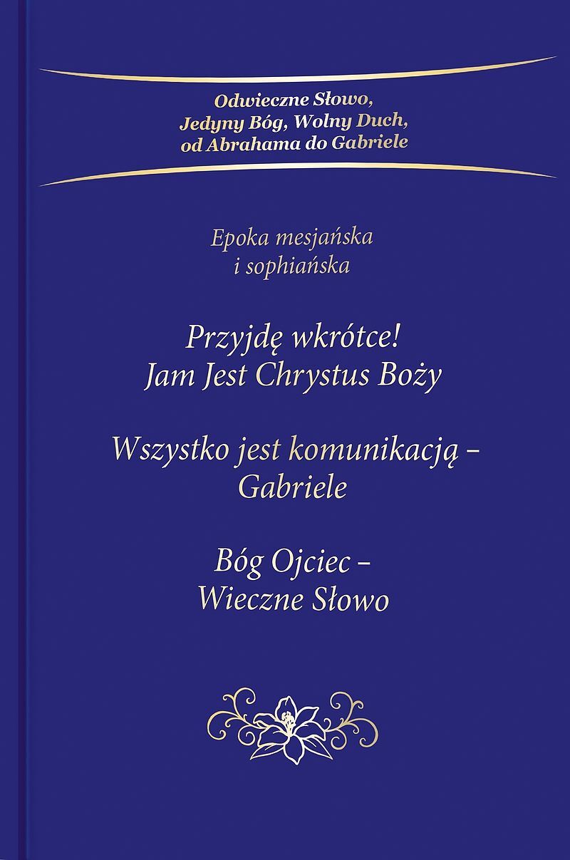 Przyjdę wkrótce. Jam jest chrystus boży. Trylogia