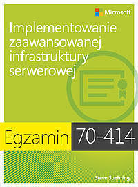 Egzamin 70-414: Implementowanie zaawansowanej infrastruktury serwerowej