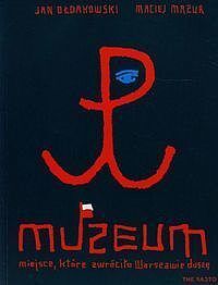 Muzeum miejsce które zwróciło Warszawie duszę