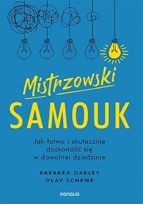 Mistrzowski samouk. Jak łatwo i skutecznie doskonalić się w dowolnej dziedzinie