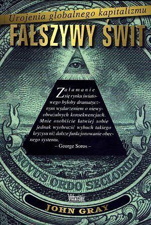 Fałszywy świt. Urojenia globalnego kapitalizmu