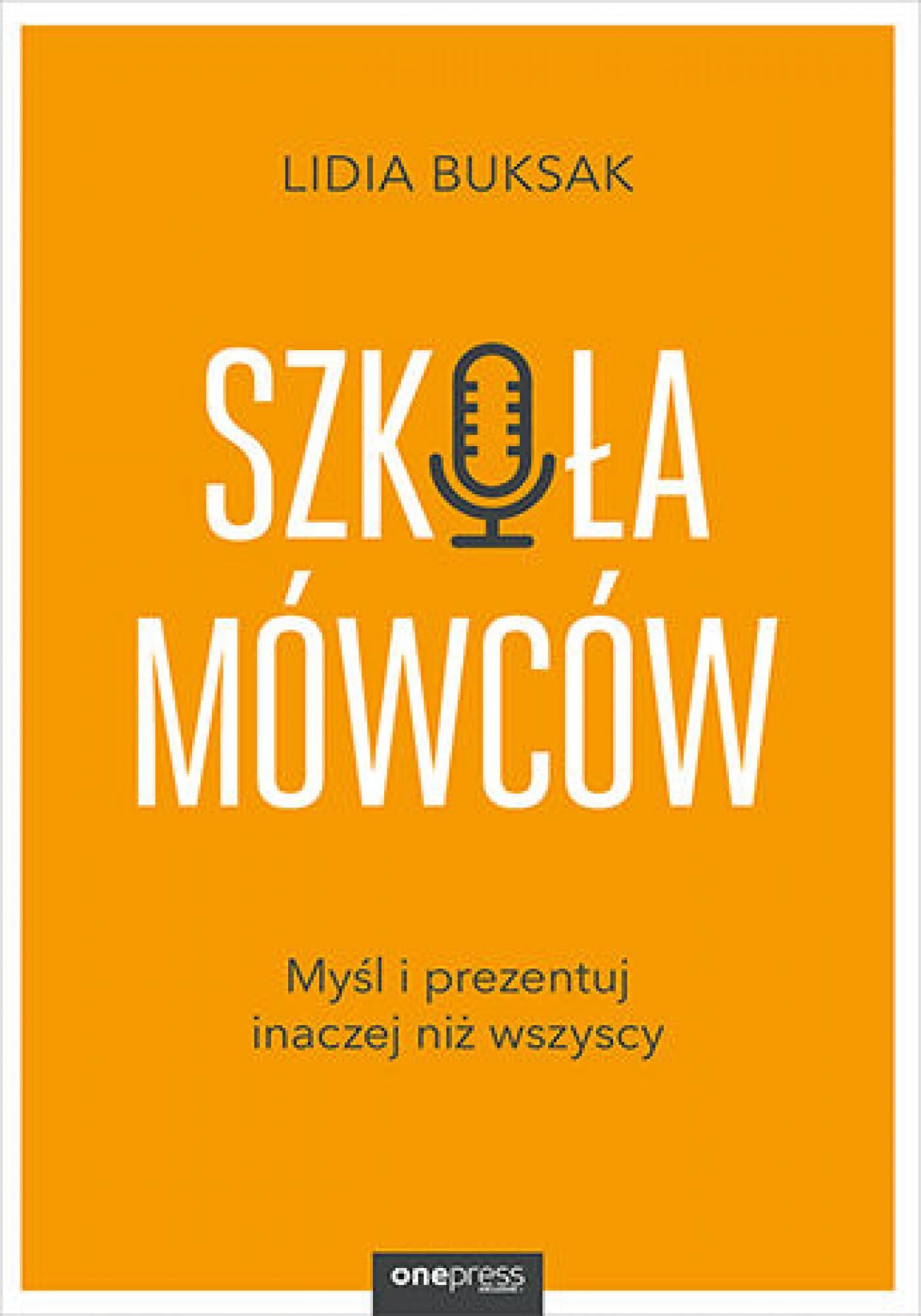 Szkoła Mówców. Myśl i prezentuj inaczej niż wszyscy (e-book)
