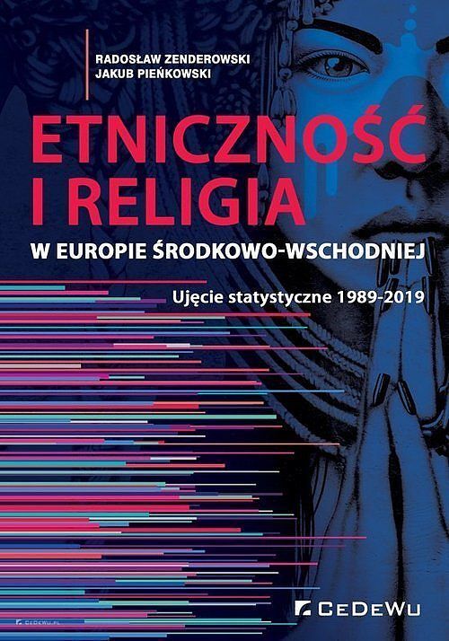 Etniczność i religia w Europie Środkowo-Wschodniej. Ujęcie statystyczne 1989-2019