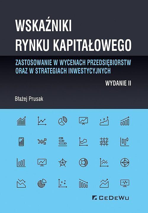 Wskaźniki rynku kapitałowego - zastosowanie w wycenach przedsiębiorstw oraz w strategiach inwestycyjnych