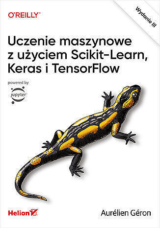 Uczenie maszynowe z użyciem scikit-learn, keras i tensorflow wyd. 2023