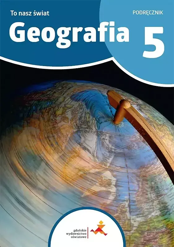 Geografia to nasz świat podręcznik dla klasy 5 szkoły podstawowej