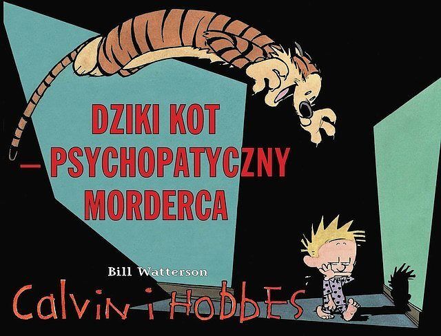 Calvin i Hobbes - 09 - Dziki kot psychopatyczny morderca