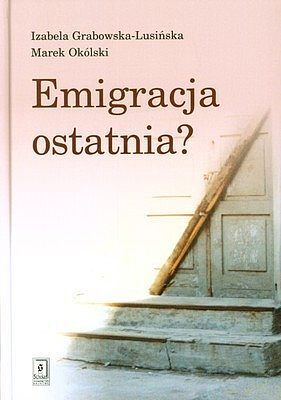 Emigracja ostatnia?