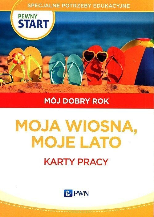 Pewny start Mój dobry rok Moja wiosna, moje lato Karty pracy