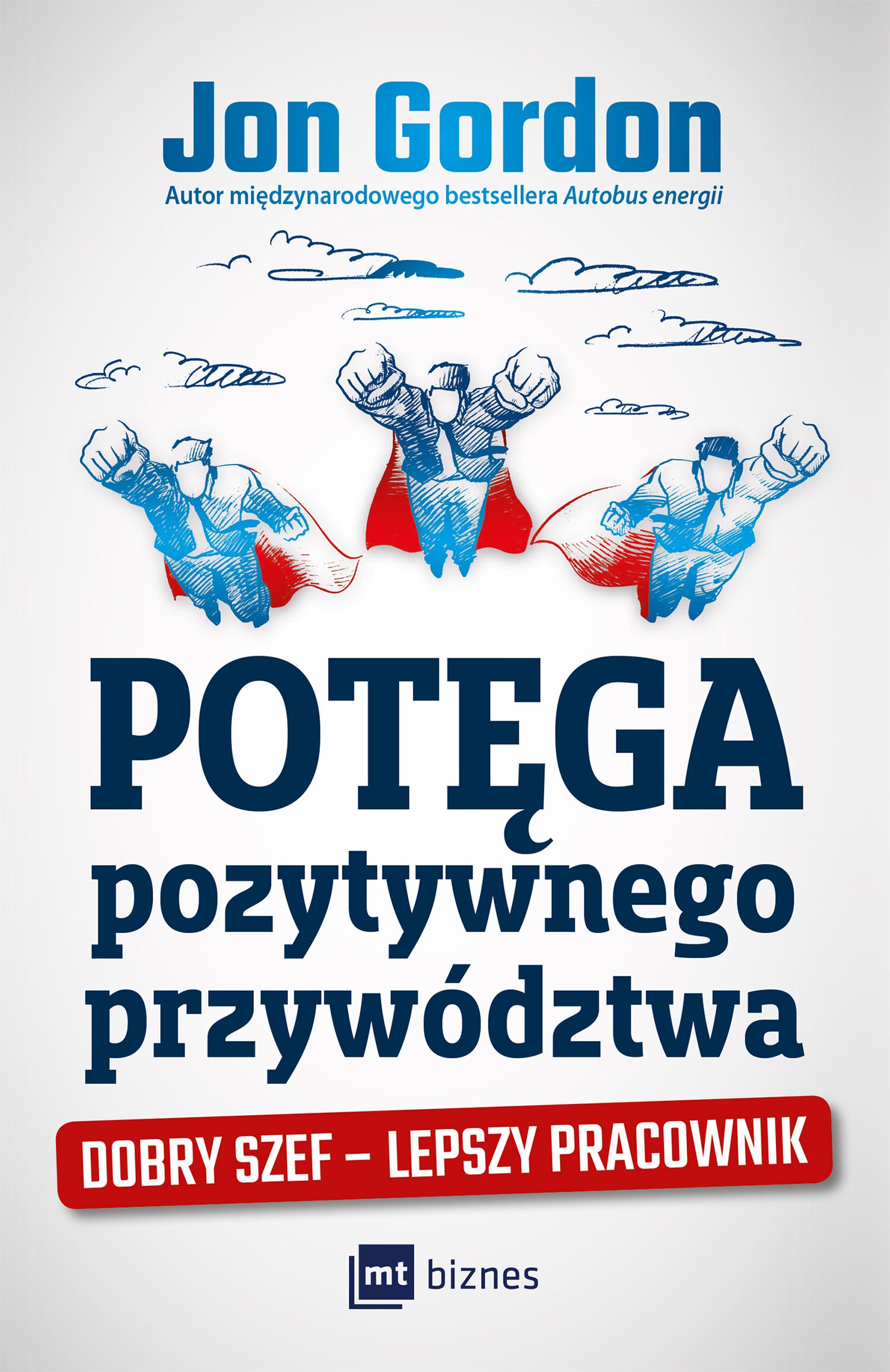 Potęga pozytywnego przywództwa