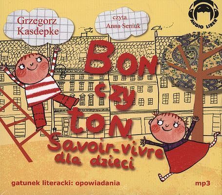 Bon czy ton Savoir-vivre dla dzieci (audiobook CD)