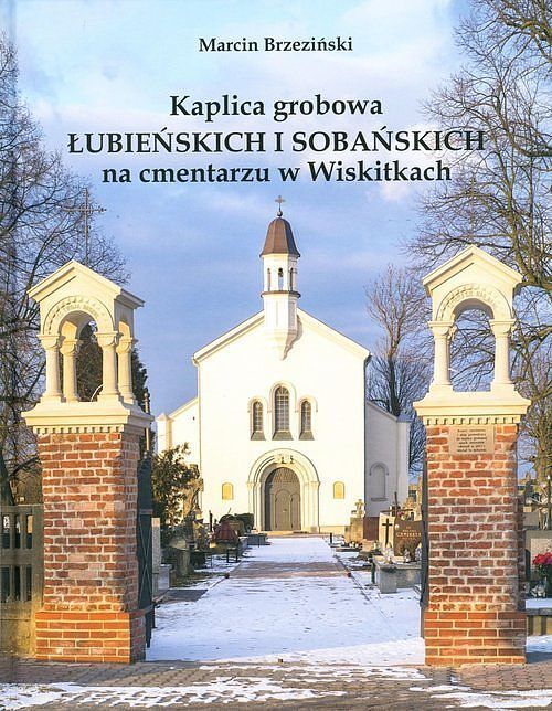 Kaplica grobowa Łubieńskich i Sobańskich na cmentarzu w Wiskitkach