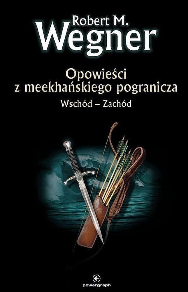 Wschód - Zachód. Opowieści z meekhańskiego pogranicza. Tom 2