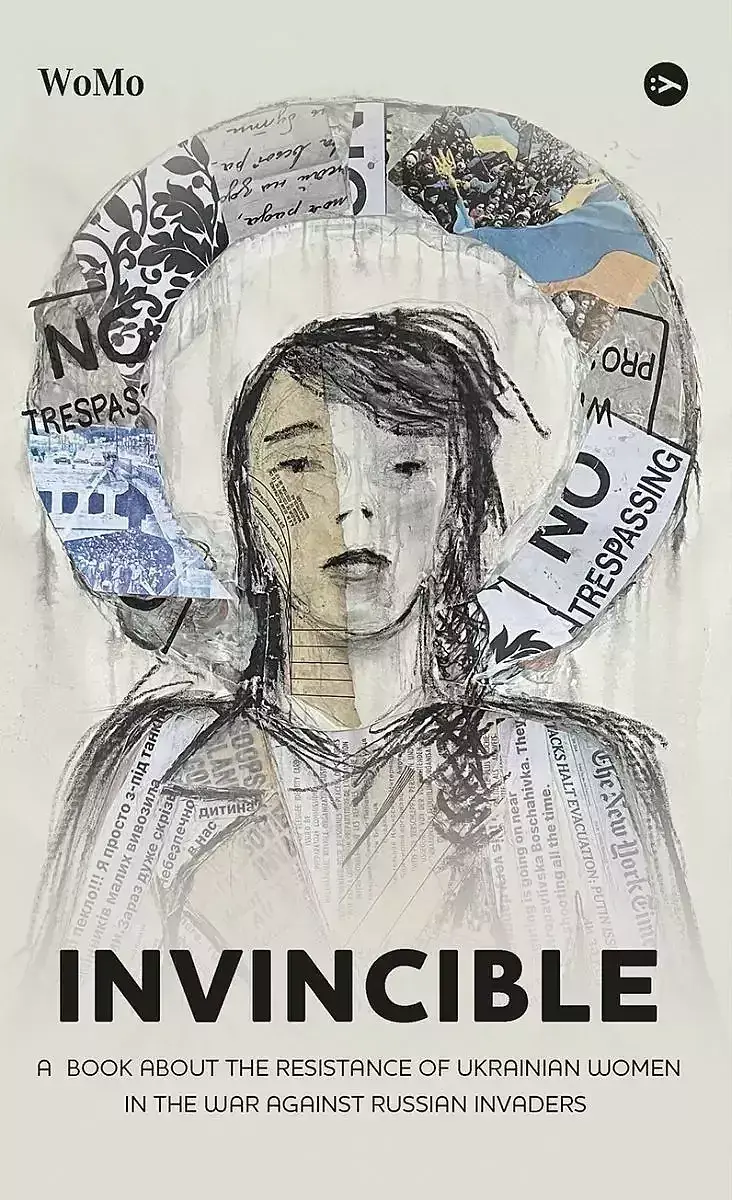 Invincible. А book about the resistance of ukrainian women in the war against russian invaders wer