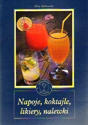 Napoje, koktajle, likiery, nalewki