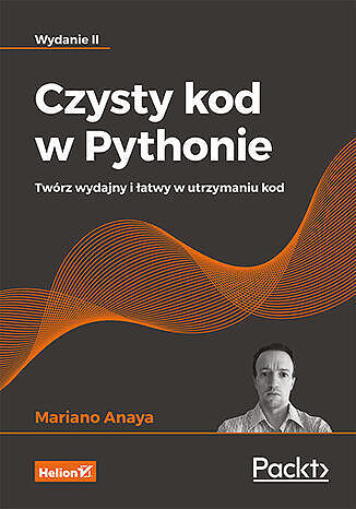 Czysty kod w Pythonie. Twórz wydajny i łatwy w utrzymaniu kod.