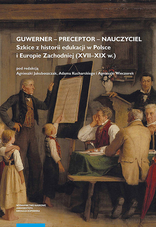Guwerner preceptor nauczyciel Szkice z historii edukacji w Polsce i Europie Zachodniej (XVII-XI