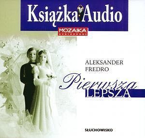 Pierwsza lepsza, czyli nauka zbawienna. CD Audio