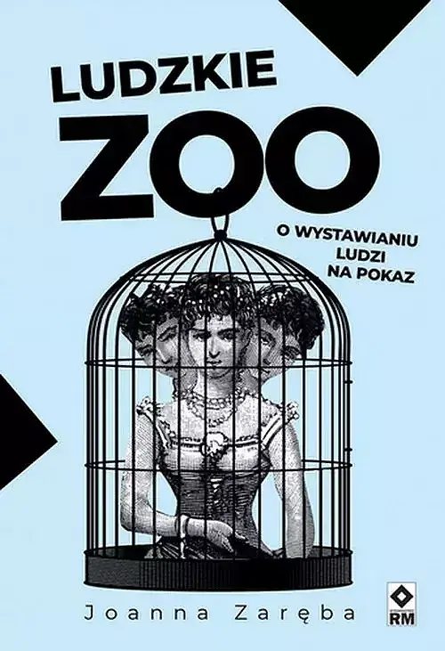 Ludzkie zoo O wystawianiu ludzi na pokaz