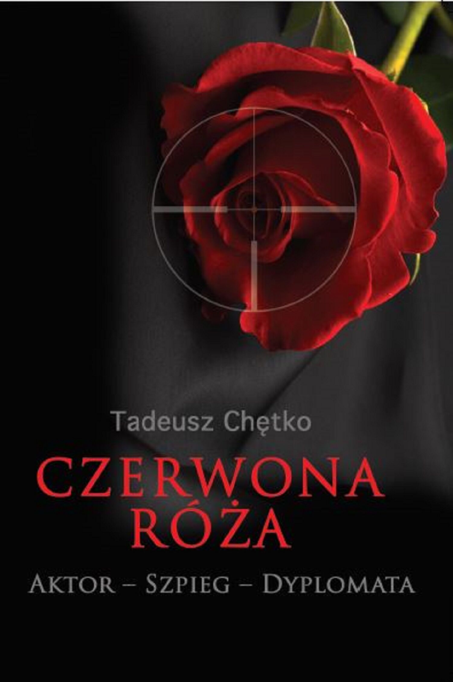 Czerwona róża. Aktor – Szpieg – Dyplomata