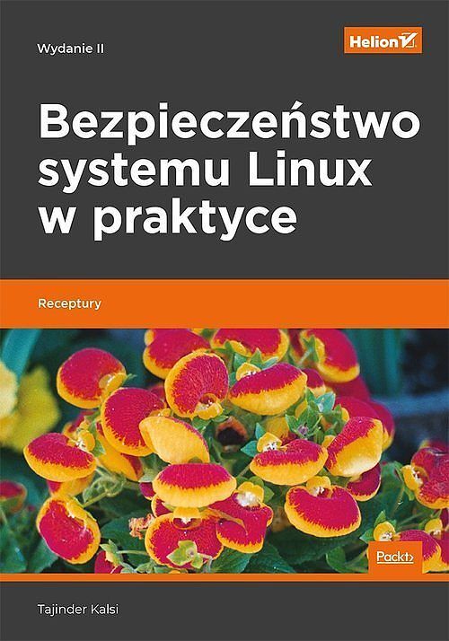 Bezpieczeństwo systemu Linux w praktyce Receptury