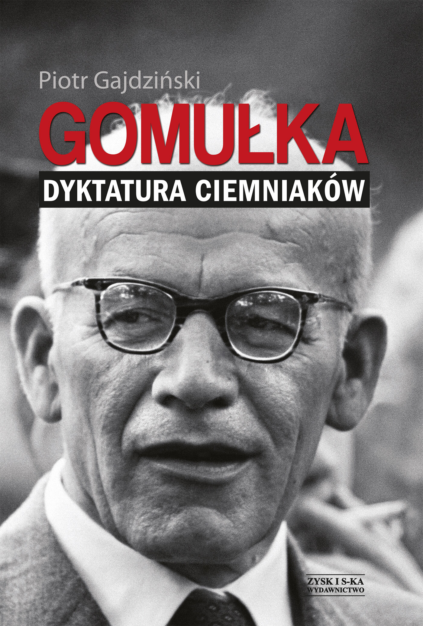 Gomułka. Dyktatura ciemniaków (e-book)