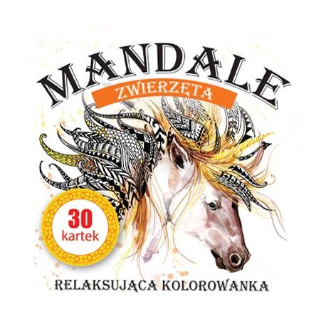 Mandale. Zwierzęta 30 kartek superzabawy Kolorowanka
